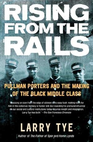 Immagine del venditore per Rising From The Rails : Pullman Porters And The Making Of The Black Middle Class venduto da GreatBookPricesUK