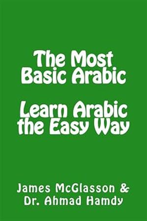 Bild des Verkufers fr The Most Basic Arabic: Learn Arabic the Easy Way zum Verkauf von GreatBookPricesUK