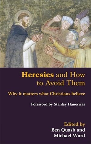 Seller image for Heresies and How to Avoid Them : Why It Matters What Christians Believe for sale by GreatBookPricesUK