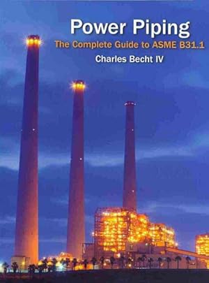 Imagen del vendedor de Power Piping : The Complete Guide to ASME B31.1 a la venta por GreatBookPricesUK