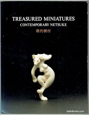 Treasured Miniatures: Contemporary Netsuke. The Exhibition Of Contemporary Netsuke at the British...