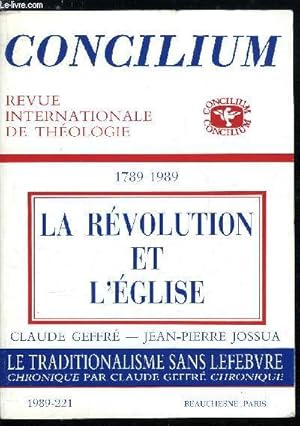 Image du vendeur pour Concilium n 221 - Le christianisme et la rvolution franaise, La libert religieuse et la Rvolution amricaine par Christopher Monney, Libert, galit, fraternit : principes pour une nation et pour une glise par Jean Comby, Naissance mis en vente par Le-Livre