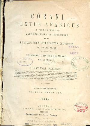 Imagen del vendedor de Corani Textus Arabicus ad fidem librorum manu scriptorum et impressorum et ad praecipuorum interpretum lectiones et auctoritatem recensuit indicesque trignita sectionum et suratarum a la venta por Le-Livre