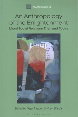 Seller image for Anthropology of the Enlightenment : Moral Social Relations Then and Today for sale by GreatBookPrices