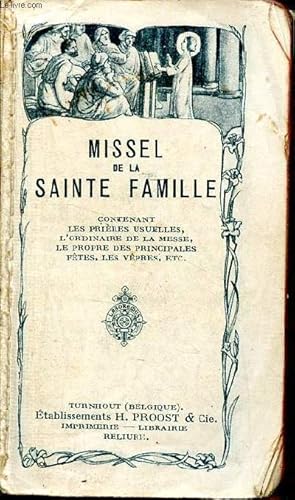 Seller image for Missel de la Sainte Famille contenant les prires usuelles, l'ordinaire de la messe, le propre des principales ftes, les vpres, etc. N 2207 for sale by Le-Livre