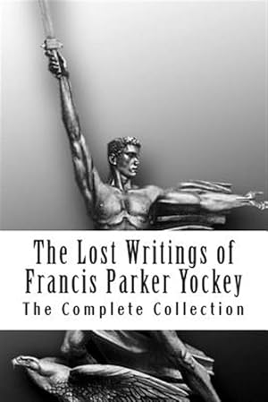 Image du vendeur pour The Lost Writings of Francis Parker Yockey mis en vente par GreatBookPricesUK