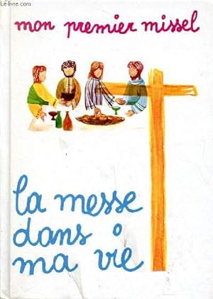 Image du vendeur pour La messe dans ma vie Mon premier missel mis en vente par Le-Livre