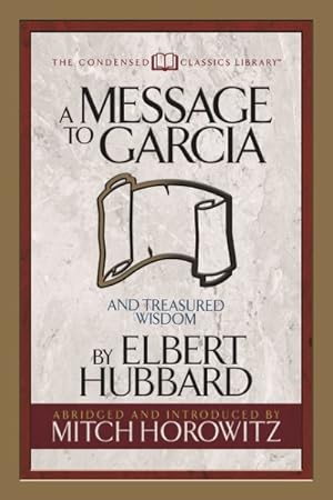 Image du vendeur pour Message to Garcia : And Treasured Wisdom mis en vente par GreatBookPricesUK