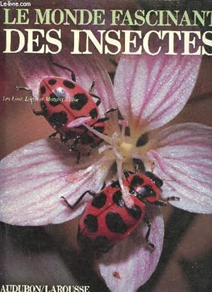 Image du vendeur pour Le monde fascinant des insectes. mis en vente par Le-Livre