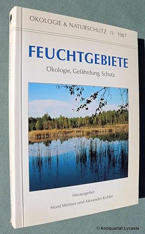 Feuchtgebiete - Ökologie, Gefährdung, Schutz.