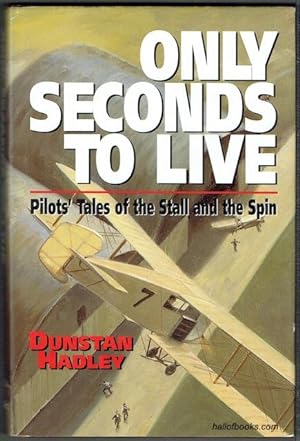 Only Seconds To Live: Pilot's Tales Of The Stall And Spin