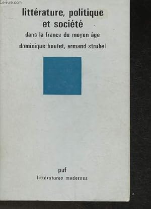 Bild des Verkufers fr Littrature, politique et socit dans la France du Moyen Age (Collection "littratures modernes") zum Verkauf von Le-Livre