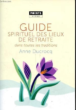 Seller image for Guide spirituel des lieux de retraite dans toutes traditions for sale by Le-Livre