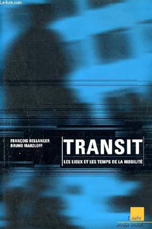 Image du vendeur pour Transit les lieux et les temps de la mobilit. mis en vente par Le-Livre