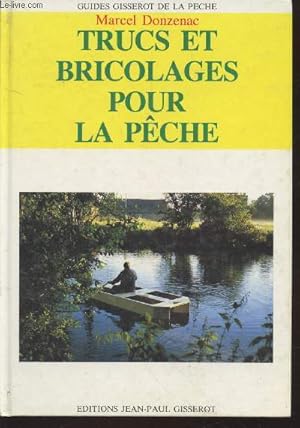 Image du vendeur pour Trucs et bricolages pour la pche (Collection : "Guides Gisserot de la pche") mis en vente par Le-Livre