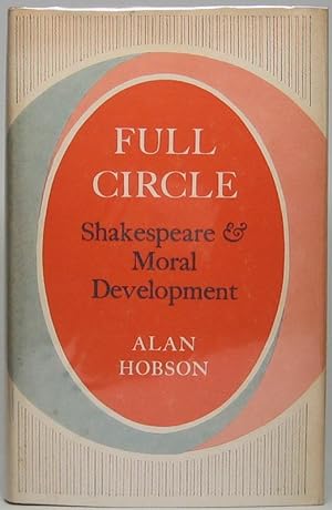 Imagen del vendedor de Full Circle: Shakespeare and Moral Development a la venta por Main Street Fine Books & Mss, ABAA