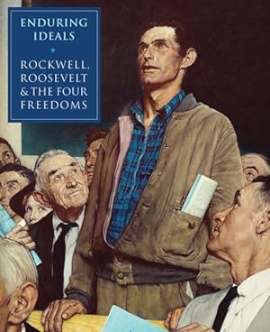 Imagen del vendedor de Enduring Ideals : Rockwell, Roosevelt, & the Four Freedoms a la venta por GreatBookPricesUK