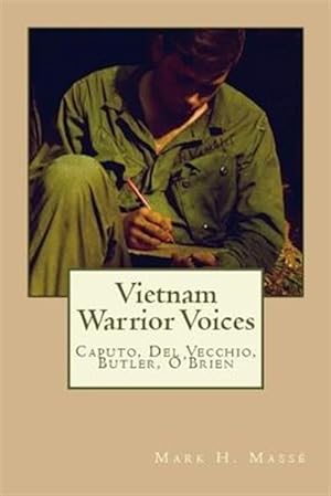 Bild des Verkufers fr Vietnam Warrior Voices: Life Stories of Philip Caputo, John del Vecchio, Robert Olen Butler, Tim O'Brien zum Verkauf von GreatBookPricesUK