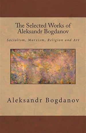 Seller image for Selected Works of Aleksandr Bogdanov for sale by GreatBookPricesUK