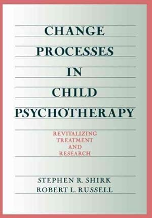 Bild des Verkufers fr Change Processes in Child Psychotherapy : Revitalizing Treatment and Research zum Verkauf von GreatBookPricesUK