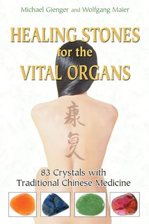 Seller image for Healing Stones for the Vital Organs : 83 Crystals With Traditional Chinese Medicine for sale by GreatBookPricesUK
