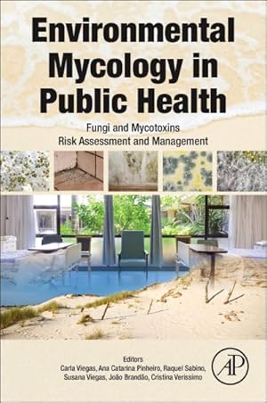 Seller image for Environmental Mycology in Public Health : Fungi and Mycotoxins Risk Assessment and Management for sale by GreatBookPricesUK