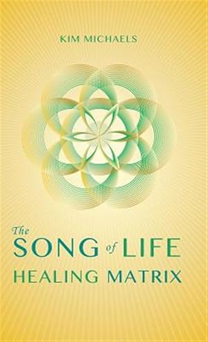 Bild des Verkufers fr The Song Of Life Healing Matrix zum Verkauf von GreatBookPricesUK