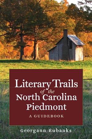 Bild des Verkufers fr Literary Trails of the North Carolina Piedmont : A Guidebook zum Verkauf von GreatBookPricesUK