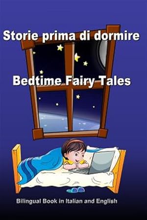 Immagine del venditore per Storie Prima Di Dormire / Bedtime Fairy Tales : Dual Language Stories -Language: italian venduto da GreatBookPricesUK