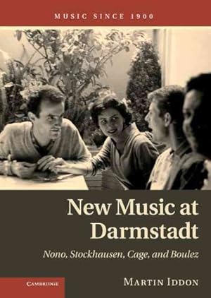 Bild des Verkufers fr New Music at Darmstadt : Nono, Stockhausen, Cage, and Boulez zum Verkauf von GreatBookPricesUK