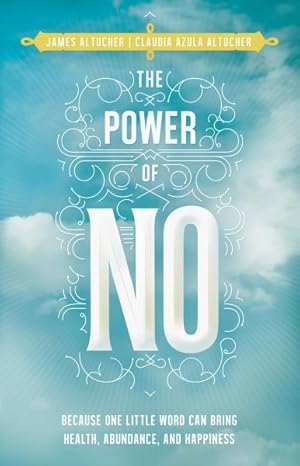Immagine del venditore per Power of No : Because One Little Word Can Bring Health, Abundance, and Happiness venduto da GreatBookPricesUK