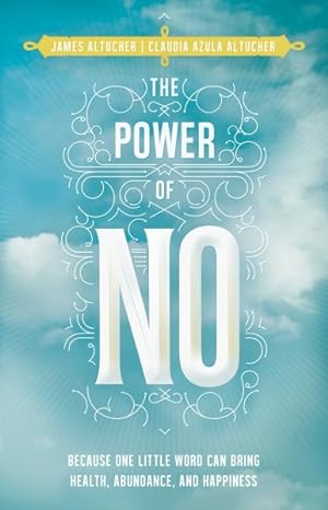 Bild des Verkufers fr Power of No : Because One Little Word Can Bring Health, Abundance, and Happiness zum Verkauf von GreatBookPricesUK