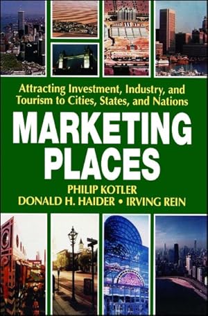 Seller image for Marketing Places : Attracting Investment, Industry, and Tourism to Cities, States, and Nations for sale by GreatBookPricesUK