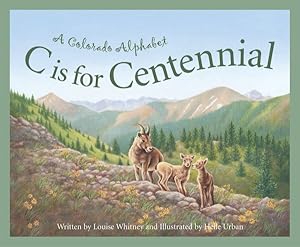 Seller image for C Is for Centennial : A Colorado Alphabet for sale by GreatBookPricesUK