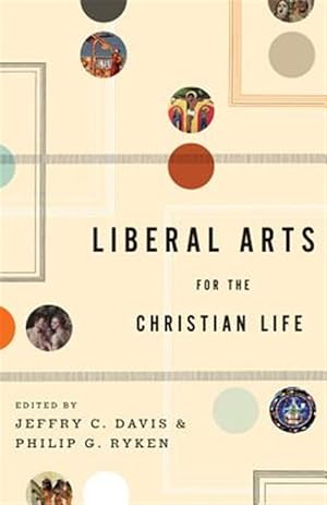 Seller image for Liberal Arts for the Christian Life for sale by GreatBookPricesUK