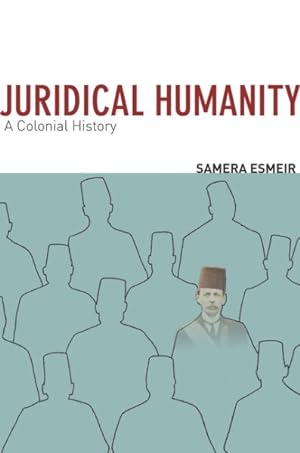 Bild des Verkufers fr Juridical Humanity : A Colonial History zum Verkauf von GreatBookPricesUK
