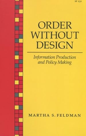 Bild des Verkufers fr Order Without Design : Information Production and Policy Making zum Verkauf von GreatBookPricesUK