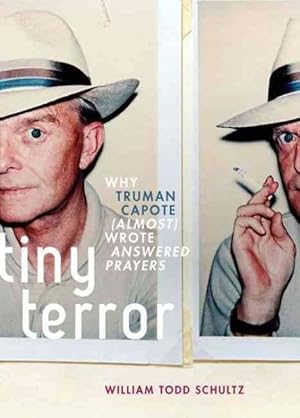 Bild des Verkufers fr Tiny Terror : Why Truman Capote (Almost) Wrote Answered Prayers zum Verkauf von GreatBookPricesUK