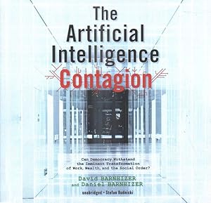 Seller image for Artificial Intelligence Contagion : Can Democracy Withstand the Imminent Transformation of Work, Wealth, and the Social Order? for sale by GreatBookPricesUK