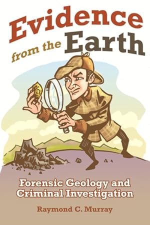 Imagen del vendedor de Evidence from the Earth : Forensic Geology and Criminal Investigation a la venta por GreatBookPricesUK