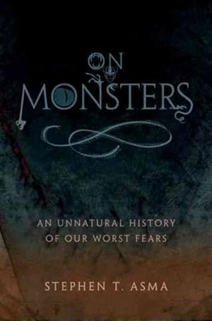 Imagen del vendedor de On Monsters : An Unnatural History of Our Worst Fears a la venta por GreatBookPricesUK