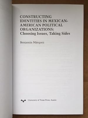 Bild des Verkufers fr Constructing Identities in Mexican-American Political Organizations Choosing Issues, Taking Sides zum Verkauf von The Groaning Board