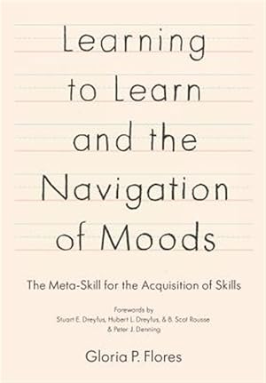 Bild des Verkufers fr Learning to Learn and the Navigation of Moods: The Meta-Skill for the Acquisition of Skills zum Verkauf von GreatBookPricesUK