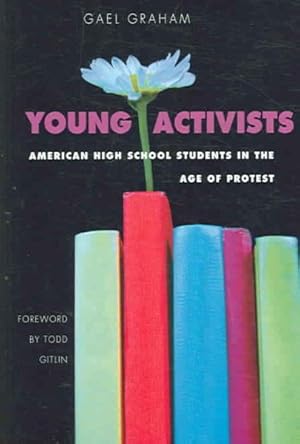 Bild des Verkufers fr Young Activists : American High School Students in the Age of Protest zum Verkauf von GreatBookPricesUK