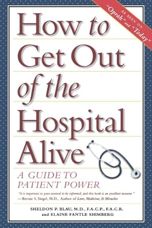 Image du vendeur pour How to Get Out of the Hospital Alive : A Guide to Patient Power mis en vente par GreatBookPricesUK