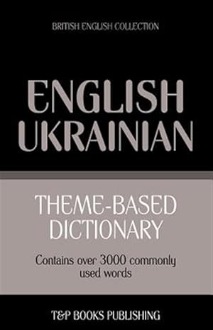 Seller image for Theme-Based Dictionary British English-Ukrainian - 3000 Words for sale by GreatBookPricesUK