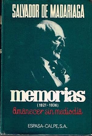 MEMORIAS (1921-1936). Amanecer sin mediodia