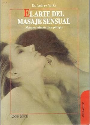 El arte del masaje sensual. Masajes íntimos para parejas
