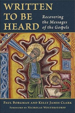 Imagen del vendedor de Written to Be Heard : Recovering the Messages of the Gospels a la venta por GreatBookPricesUK