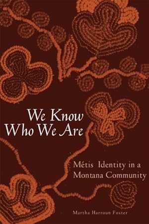 Immagine del venditore per We Know Who We Are : M tis Identity in a Montana Community venduto da GreatBookPricesUK